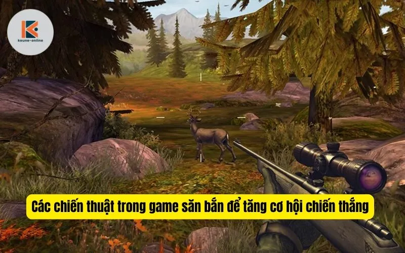 Các chiến thuật trong game săn bắn để tăng cơ hội chiến thắng