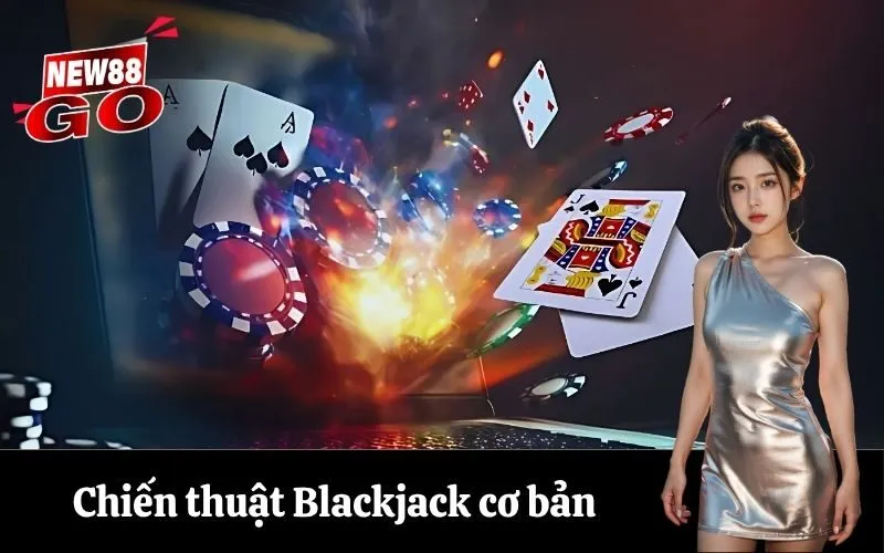 Chiến thuật Blackjack cơ bản