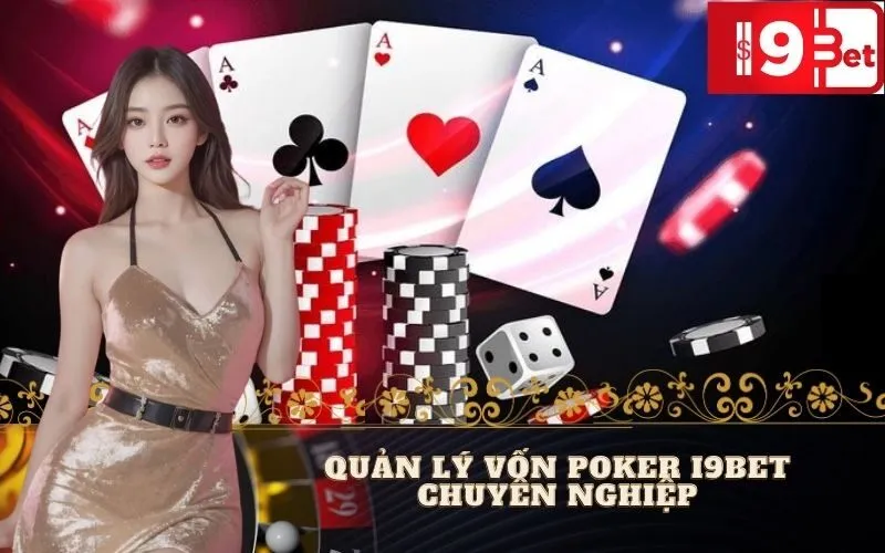 Quản Lý Vốn Poker I9BET Chuyên Nghiệp