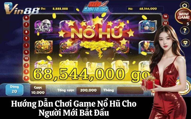 Hướng Dẫn Chơi Game Nổ Hũ Cho Người Mới Bắt Đầu