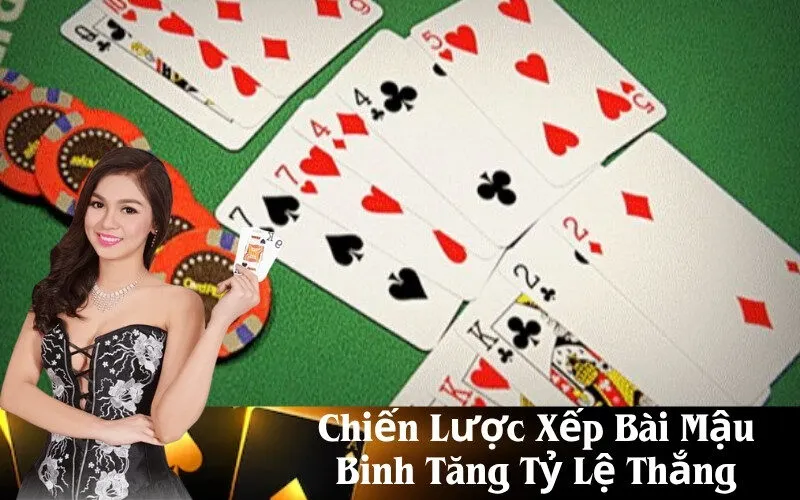 Chiến Lược Xếp Bài Mậu Binh Tăng Tỷ Lệ Thắng