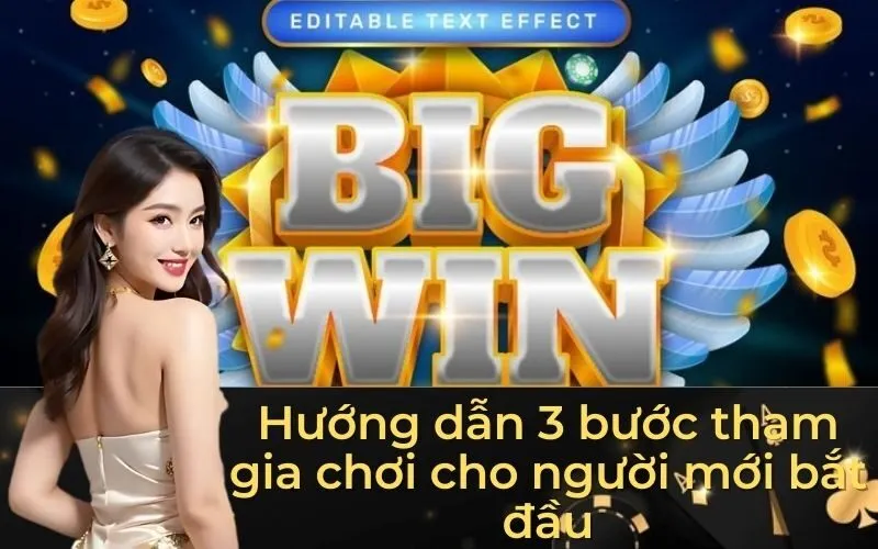 Hướng dẫn 3 bước tham gia chơi cho người mới bắt đầu
