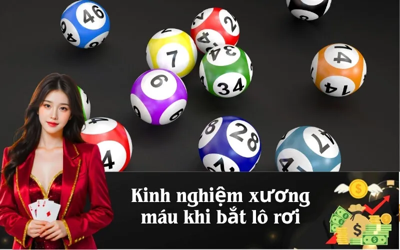 Kinh nghiệm xương máu khi bắt lô rơi