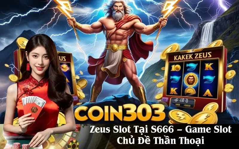 Zeus Slot Tại S666 – Game Slot Chủ Đề Thần Thoại