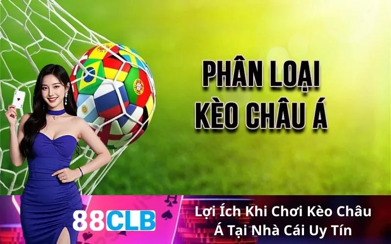 Lợi Ích Khi Chơi Kèo Châu Á Tại Nhà Cái Uy Tín