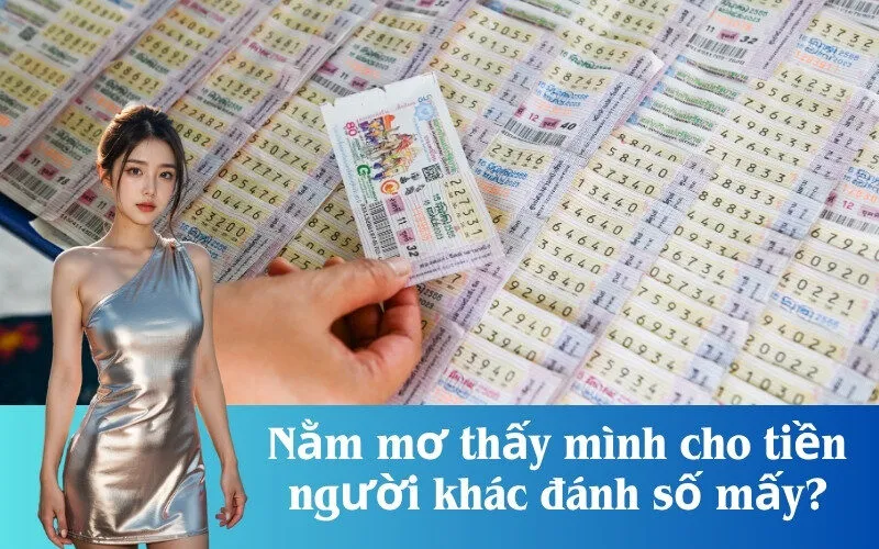 Nằm mơ thấy mình cho tiền người khác đánh số mấy?