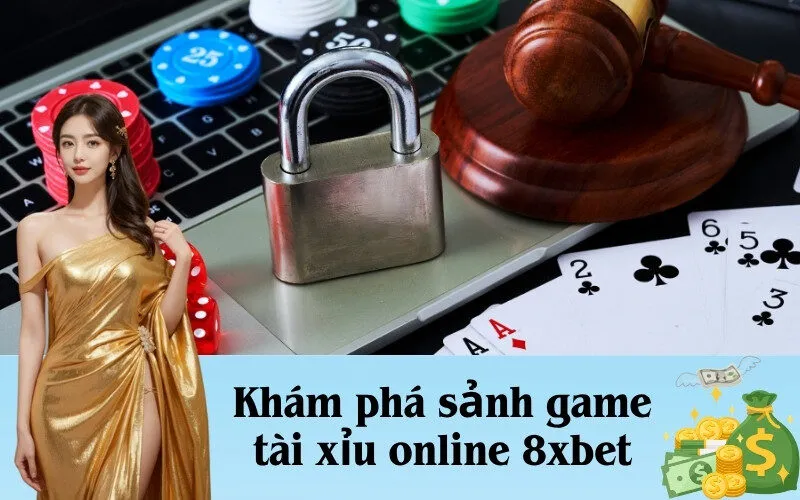 Khám phá sảnh game tài xỉu online 8xbet