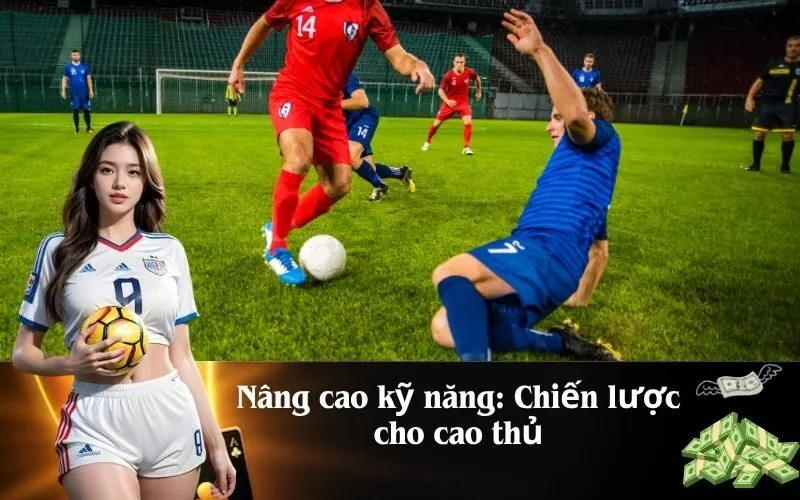 Nâng cao kỹ năng Chiến lược cho cao thủ