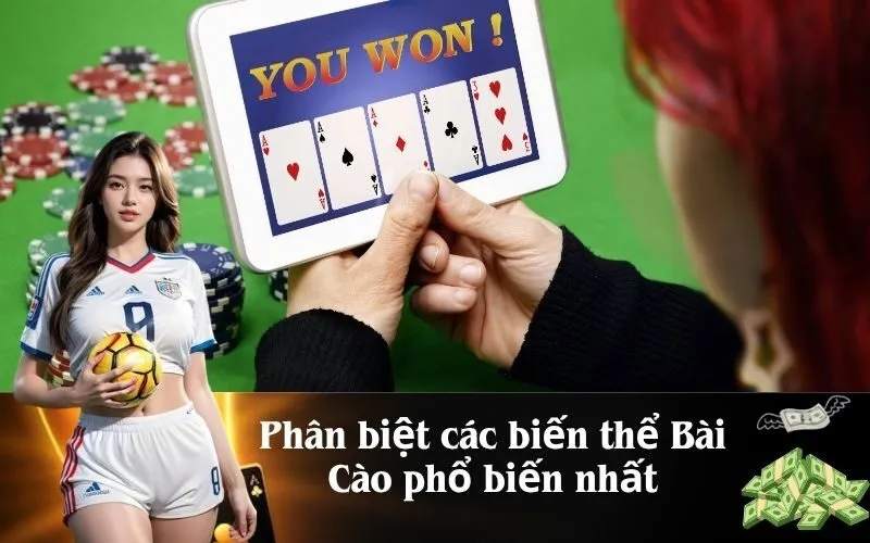 Phân biệt các biến thể Bài Cào phổ biến nhất