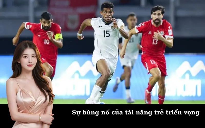 Sự bùng nổ của tài năng trẻ triển vọng